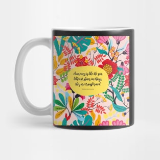 Awareness is like the sun. When it shines on things, they are transformed. - Thich Nhat Hanh Mug